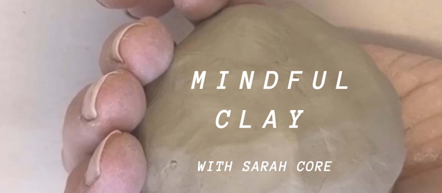 Mindful clay